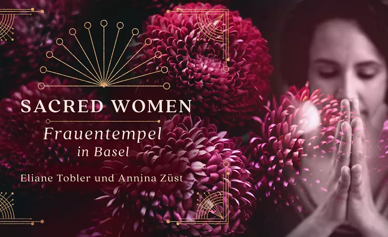 Sacred Women Frauentempel in Basel AAKOO - Gemeinschaftspraxis, Eisenbahnweg 7a, 4058 Basel Tickets