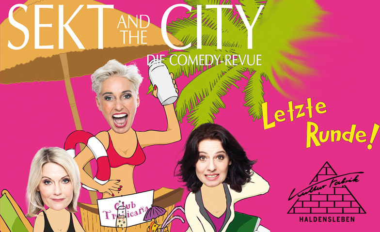 Sekt and the City „Letzte Runde – die Abschiedstournee“ | Theater ...