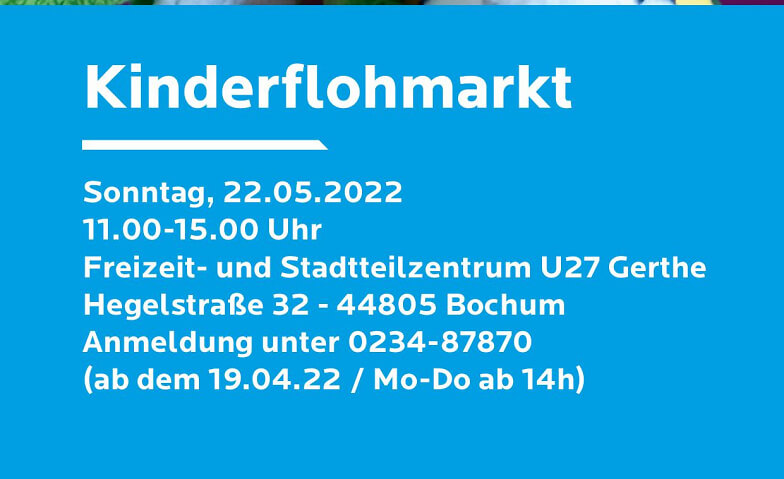Kinder-Flohmarkt U27 Gerthe Freizeit- und Stadtteilzentrum U27 Gerthe, Hegelstraße 32, 44805 Bochum Tickets