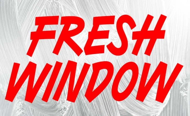 Event-Image for 'Fresh Window'