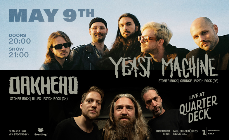 Konzert // YEAST MACHINE (DE) + OAKHEAD (CH) Q, Basel Tickets