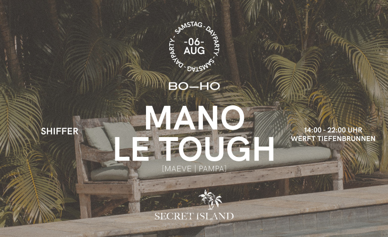 Secret Island : BO-HO w/ Mano Le Tough Secret Island, Bellerivestrasse 264, 8008 Zürich Tickets