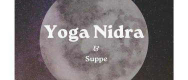 Event-Image for 'Vollmond Special - Yoga Nidra & Suppe'