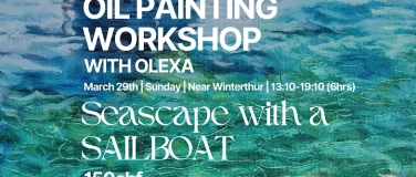 Event-Image for 'Oil Painting Workshop Seascape with a Sailboat (6hrs) 150chf'