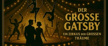 Event-Image for 'Der gro&szlig;e Gatsby &ndash; Ein Zirkus der gro&szlig;en Tr&auml;ume'