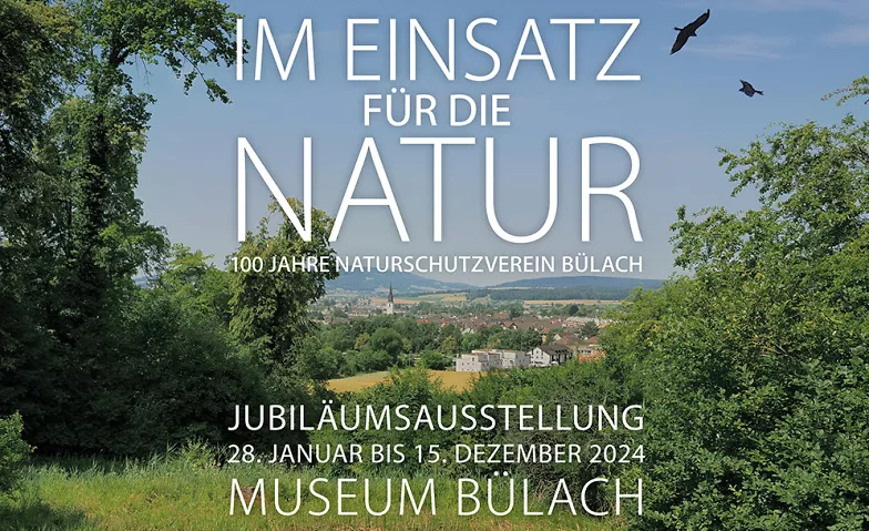 Im Einsatz für die Natur, 100 Jahre Naturschutzverein Bülach Museum Bülach Billets