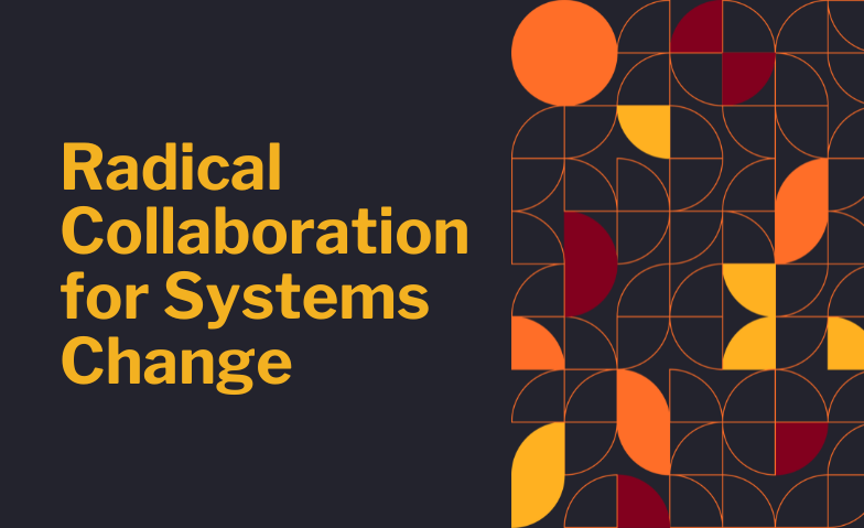Radical Collaboration for Systems Change ${singleEventLocation} Tickets