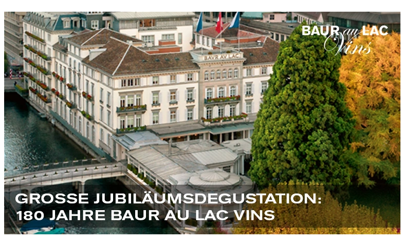 Event-Image for 'Grosse Jubiläumsdegustation – 180 Jahre Baur au Lac Vins!'