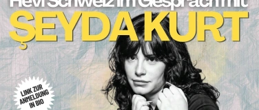 Event-Image for 'Şeyda Kurt im Gespr&auml;ch mit H&ecirc;v&icirc; Schweiz'