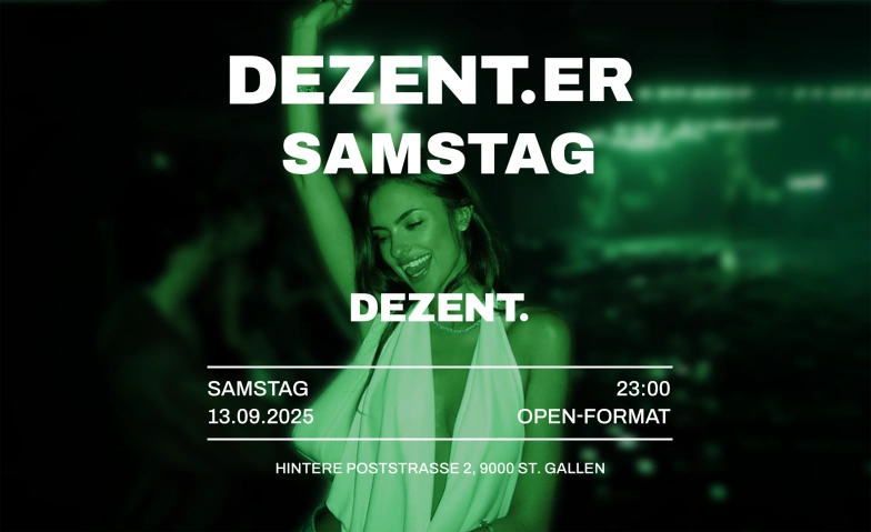 DEZENT.ER SAMSTAG DEZENT. - club. bar. eventlokal., Hintere Poststrasse 2, 9000 St. Gallen Tickets