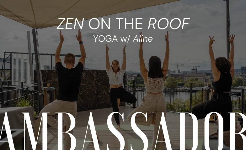 ZEN ON THE ROOF - Yoga w/ Aline - 13/07/2024 Hotel Ambassador, Falkenstrasse 6, 8008 Zürich Billets