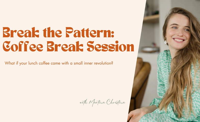 Break the Pattern: Coffee Break Session Billets