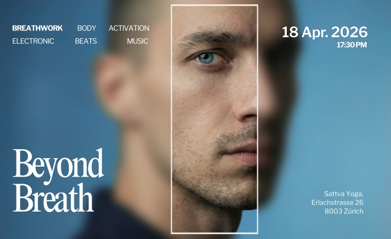 Beyond Breath - Breathwork  Electronic Music Sattva Yoga, Ayurveda, Plant-Based Kitchen, Erlachstrasse 26, 8003 Z&uuml;rich Billets