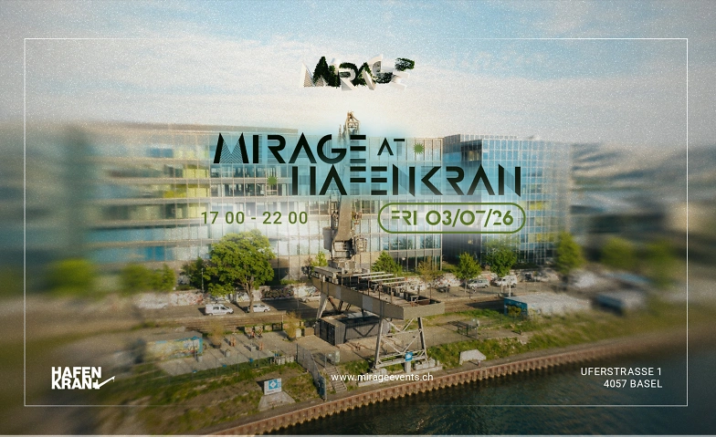Mirage at Hafenkran Alter Hafenkran, Basel Tickets