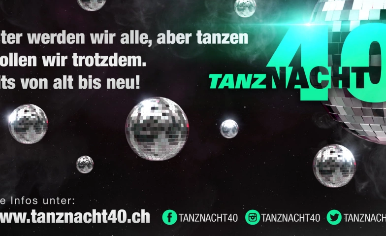Tanznacht40 Atlantis, Klosterberg 13, 4010 Basel Tickets