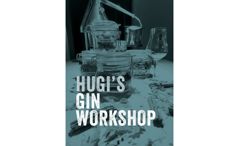 Gin Workshop Hugi Weine AG, Kirchgasse 5, 2545 Selzach Billets