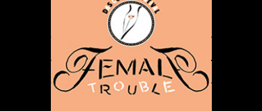 Event-Image for 'Female Trouble'
