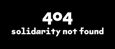 Event-Image for 'Ausverkauft: 404 - Solidarity Not Found'