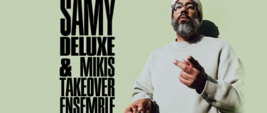 Event-Image for 'Samy Deluxe & Mikis Takeover Ensemble'
