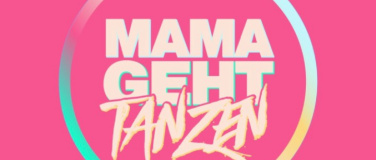 Event-Image for 'Mama geht tanzen'