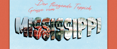 Event-Image for 'Der fliegende Teppich - Mississippi'