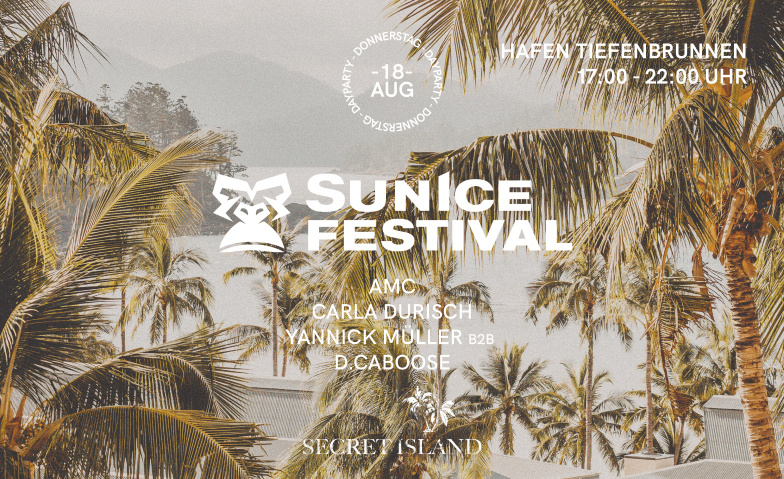 Secret Island : Sunice Festival pt. II Secret Island, Bellerivestrasse 264, 8008 Zürich Tickets