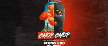 Event-Image for 'CHOP CHOP - URBAN ONLY/ HipHop v/Afro-Beats v/Latin'