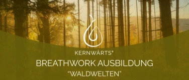 Event-Image for 'Kernwärts Breathwork Ausbildung - Waldwelten Modul 1 von 4'