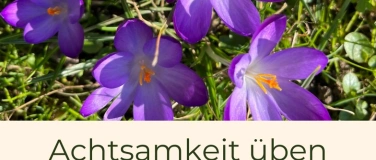 Event-Image for 'Achtsamkeit &uuml;ben'