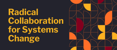 Event-Image for 'Radical Collaboration for Systems Change'