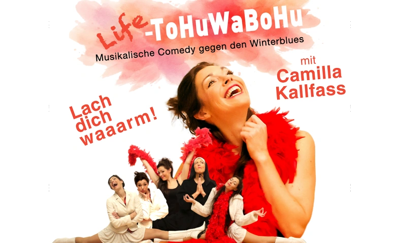 Life - ToHuWaBoHu - von und mit Camilla Kallfa&szlig; Tickets