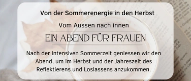 Event-Image for 'Ein Abend für Frauen, von der Sommerenergie in den Herbst'