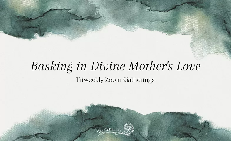 Basking in Divine Mother's Love Online-Event Tickets