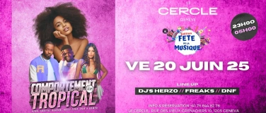 Event-Image for 'Comportement Tropical @LeCercle   Édition fête de la musi'