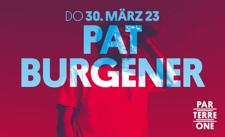 Pat Burgener Parterre One Music, Klybeckstrasse 1B, 4057 Basel Tickets