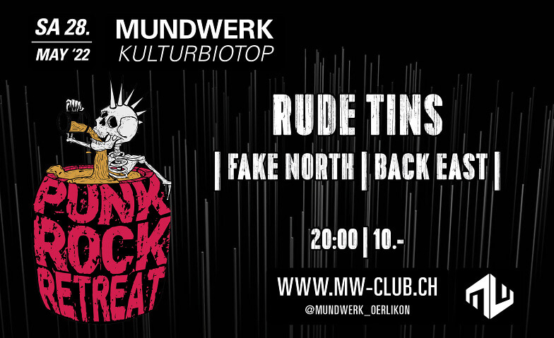 Punkrock Retreat mit Rude Tins, Fake North und Back East Mundwerk Kulturbiotop, Zürich Tickets