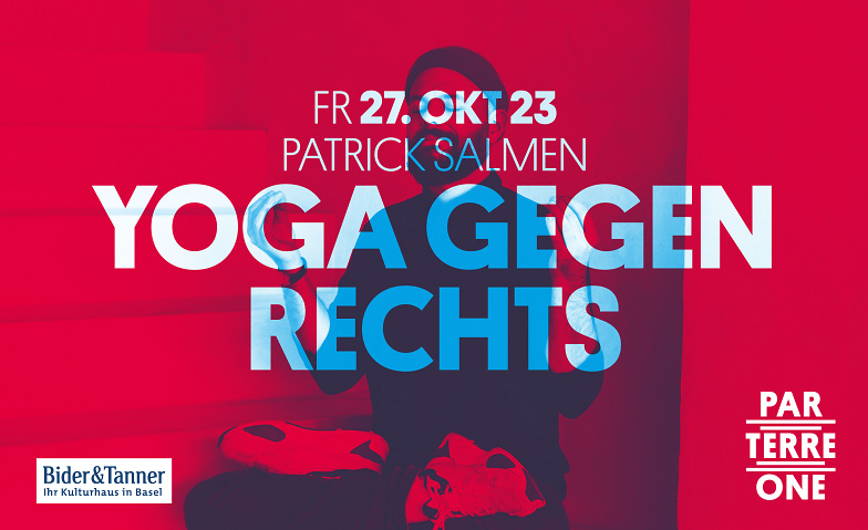 Patrick Salmen "Yoga gegen Rechts" Parterre One Music, Klybeckstrasse 1B, 4057 Basel Tickets