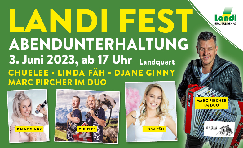 Marc Pircher, Linda Fäh, Chuelee, DJane Ginny am Landi Fest Landi Graubünden AG, Löserstrasse 11, 7302 Landquart Tickets