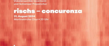 Event-Image for '«rischs-concurenza» incantanti und Schamser Projektchor'