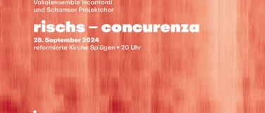 Event-Image for '«rischs-concurenza» incantanti und Schamser Projektchor'