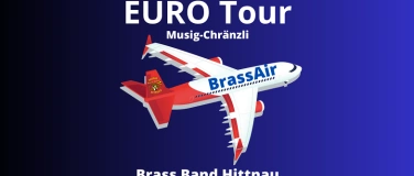 Event-Image for 'EURO Tour mit der BrassAir - Musig-Chränzli'