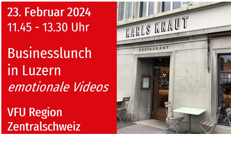 VFU Business-Lunch in Luzern, 23.02.2024 Restaurant Karls Kraut, Saint Karliquai 7, 6004 Luzern Billets