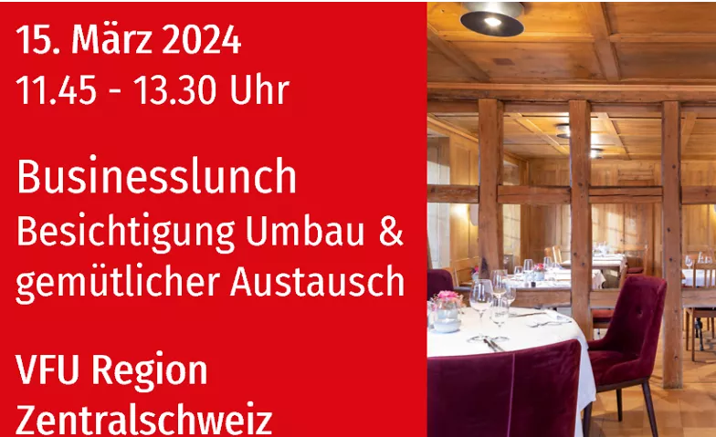 VFU Business-Lunch in Mettmenstetten, 15.03.2024 Gasthaus zum weissen Rössli, Albisstrasse false 1, 8932 Mettmenstetten Tickets