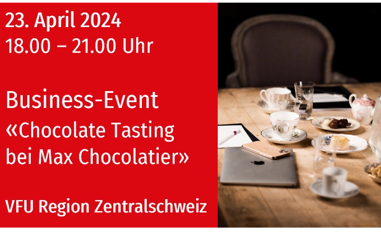 VFU Unternehmerinnen-Treff in Luzern, 23.04.2024 Max Chocolatier Event & Design Studio, Obergrundstrasse 42, 6003 Luzern Tickets
