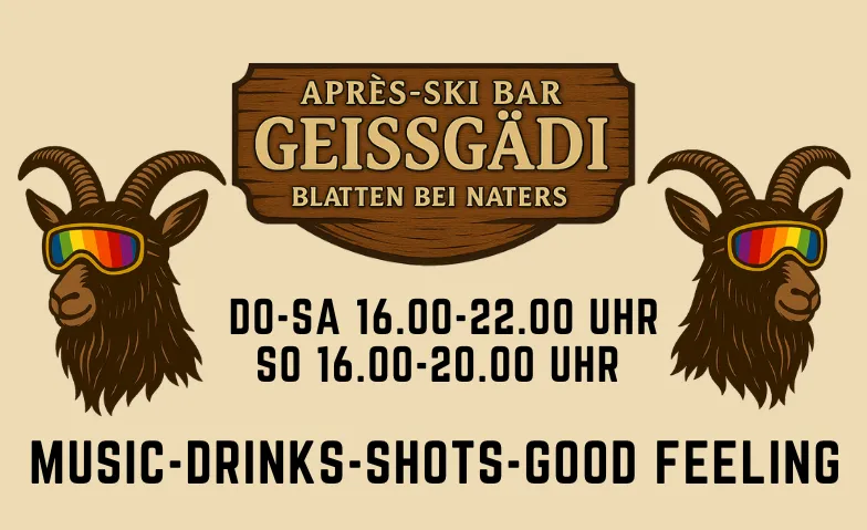 Apr&egrave;s-Ski Party Apr&egrave;s-Ski- Bar "Geissg&auml;di", Rischinustrasse null, 3914 Naters Tickets