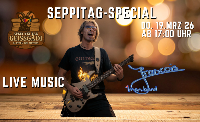 "Seppitag Special" Apr&egrave;s-Ski Party mit Francois 1man.band Tickets