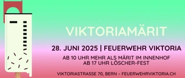 Event-Image for 'Viktoriamärit - 10 Jahre Umnutzung Feuerwehr Viktoria'
