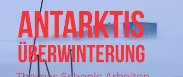 Event-Image for 'Antarktis-&Uuml;berwinterung    Arbeiten in Eis und Schnee'