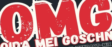 Event-Image for 'Oida Mei Goschn - "DER MUNDART-MIX"'