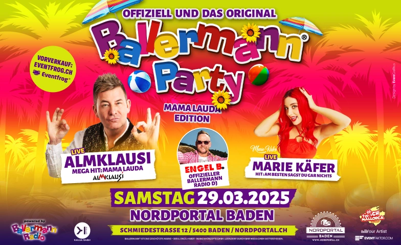 Ballermann Party - Offiziell & das Original Nordportal Eventhalle, Schmiedestrasse 12, 5400 Baden Billets